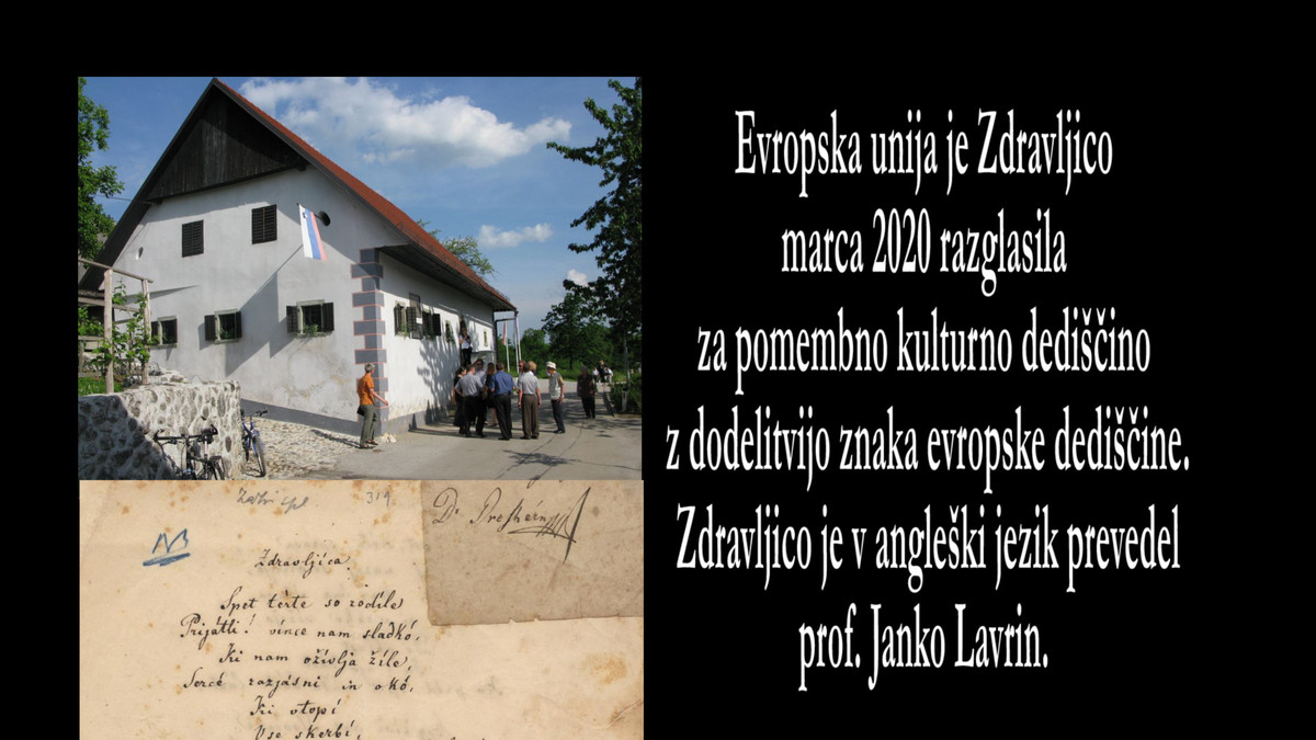 Evropska unija je Zdravljico marca 2020 razglasila za pomembno kulturno dediščino z dodelitvijo znaka evropske dediščine.  Zdravljico je v angleški jezik prevedel prof. Janko Lavrin.<br>(Avtor: Milan Skledar)